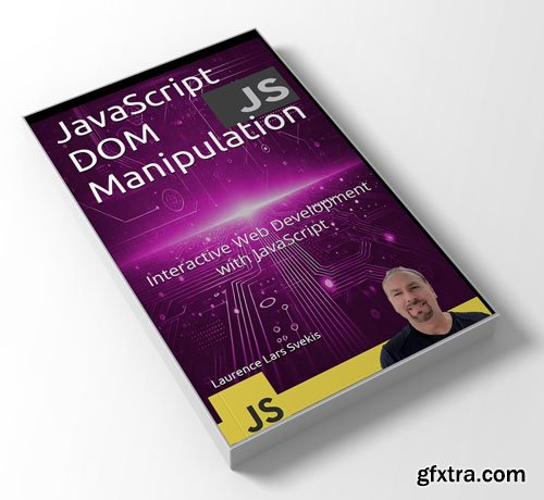 JavaScript DOM Manipulation: Interactive Web Development with JavaScript