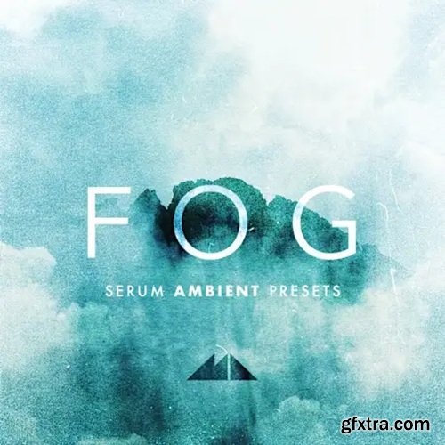ModeAudio Fog - Serum Ambient Presets ModeAudio Fog - Serum Ambient Presets