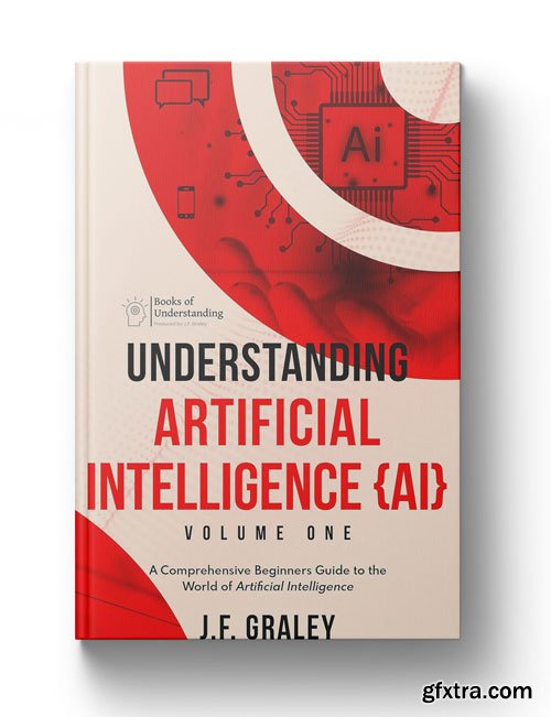 Understanding Artificial Intelligence Volume One