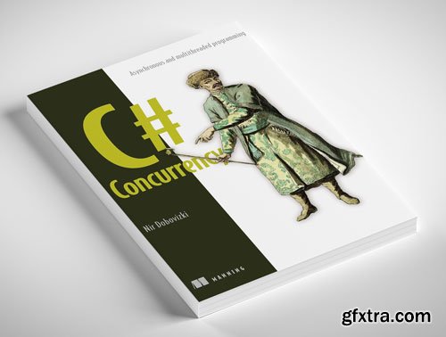 C# Concurrency: Asynchronous and multithreaded programming By Nir Dobovizki (Final Release)