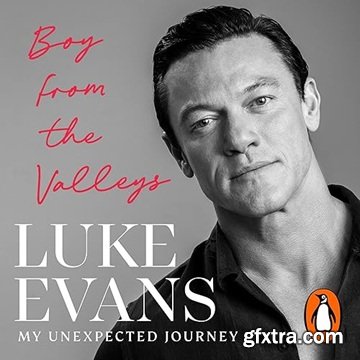 Boy from the Valleys: My unexpected journey