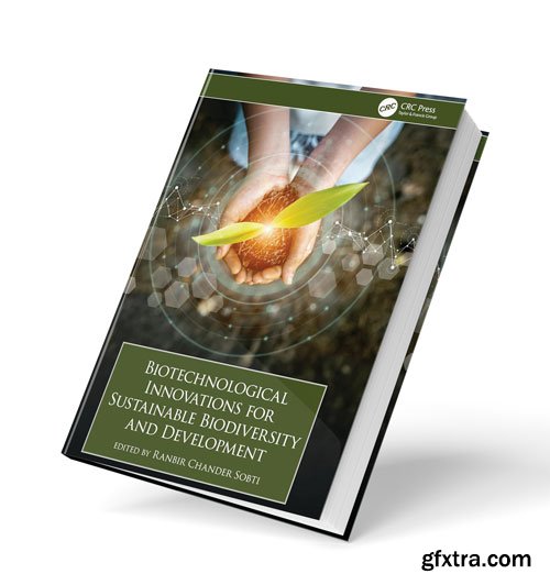 Biotechnological Innovations for Sustainable Biodiversity and Development