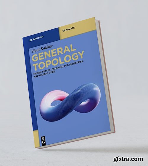 General Topology: Metric Spaces, Dedekind Cut, Isometries, and Hilbert Cube