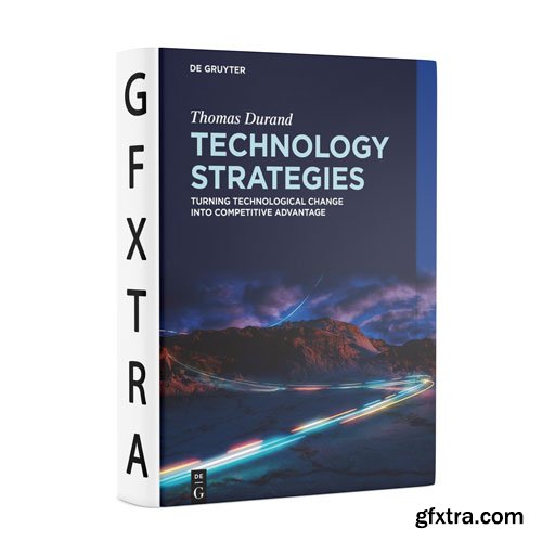 Technology Strategies: Turning technological change into competitive advantage