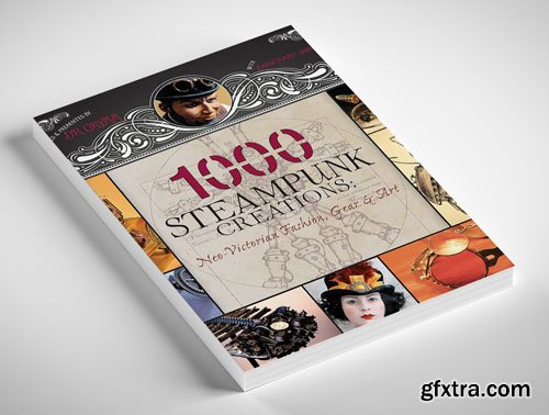 1,000 Steampunk Creations: Neo-Victorian Fashion, Gear, and Art (1000 Series)