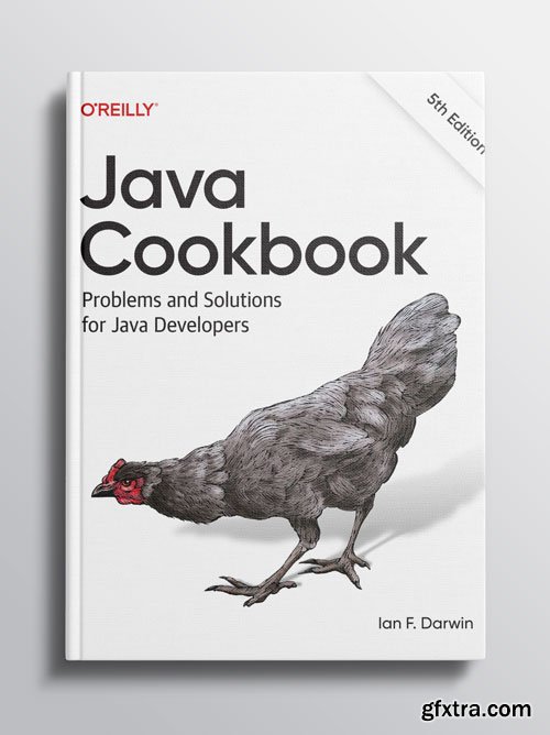 Java Cookbook: Problems and Solutions for Java Developers (5th Edition)