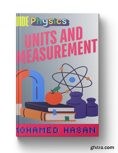 Physics Guide: Units and Measurement