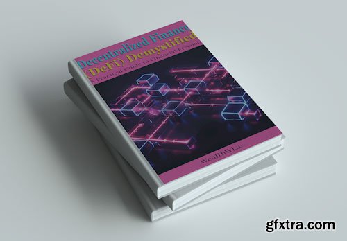 Decentralized Finance (DeFi) Demystified