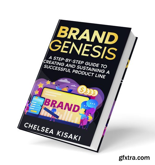 Brand Genesis: A Step-by-Step Guide to Creating and Sustaining a Successful Product Line