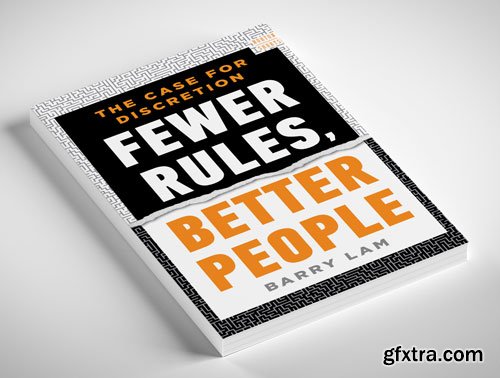 Fewer Rules, Better People: The Case for Discretion (A Norton Short)