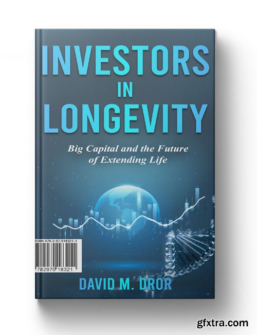 Investors in Longevity: Big Capital and the Future of Extending Life