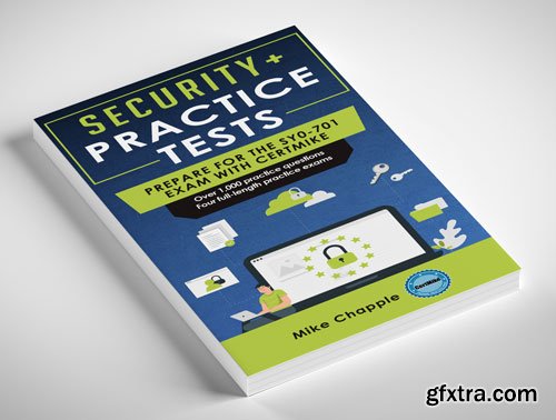 Security+ Practice Tests (SY0-701): Prepare for the SY0-701 Exam with CertMike