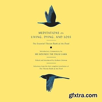 Meditations on Living, Dying, and Loss: The Essential Tibetan Book of the Dead, 2025 Edition
