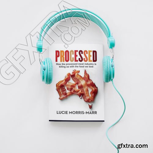 Processed: How the Processed Meat Industry is Killing us With the Food We Love