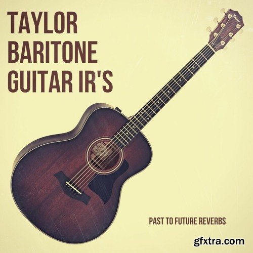 PastToFutureReverbs Taylor Baritone Acoustic Guitar IR's!