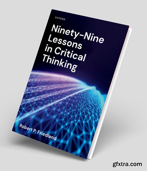 Ninety-Nine Lessons in Critical Thinking