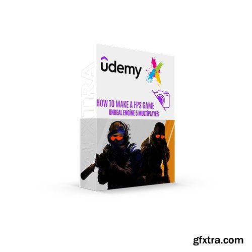 Udemy - How to Make a FPS Game – Unreal Engine 5 Multiplayer Udemy - How to Make a FPS Game – Unreal Engine 5 Multiplayer