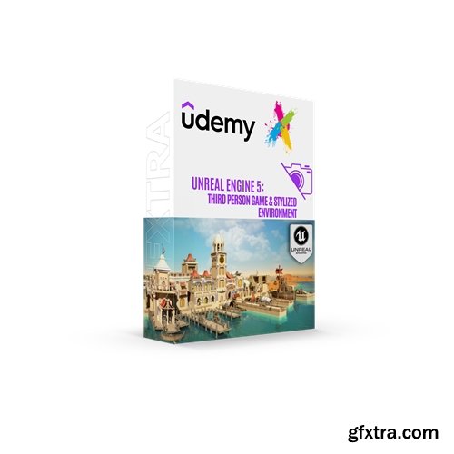 Udemy - Unreal Engine 5 Third Person Game &amp; Stylized Environment