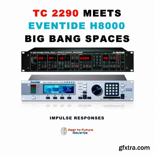PastToFutureReverbs TC 2290 Meets Eventide H8000 "Big Bang Spaces"!