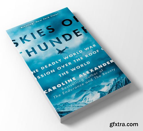 Skies of Thunder: The Deadly World War II Mission Over the Roof of the World