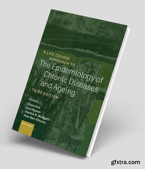 A Life Course Approach to the Epidemiology of Chronic Diseases and Ageing