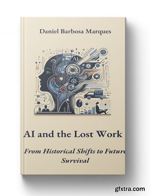 AI and the Lost Work: From Historical Shifts to Future Survival