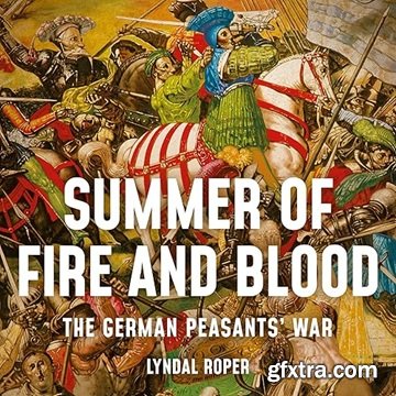 Summer of Fire and Blood: The German Peasants\' War