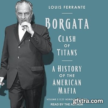 Borgata: Clash of Titans: A History of the American Mafia