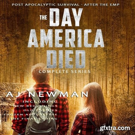 The Day America Died - Complete Series: Post Apocalyptic Survival - After the EMP