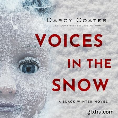 Voices in the Snow: Black Winter, Book 1