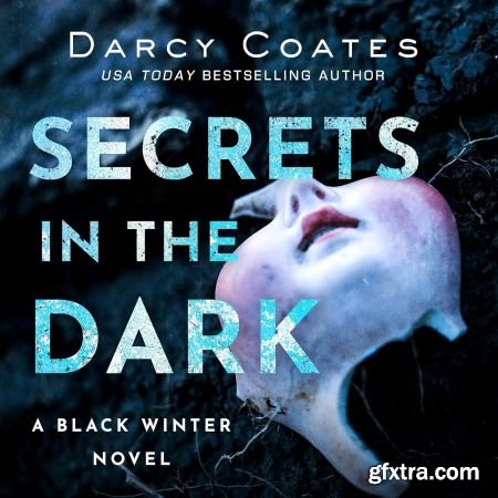 Secrets in the Dark: Black Winter, Book 2 by Darcy Coates