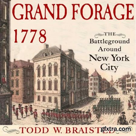 Grand Forage 1778: The Battleground Around New York City