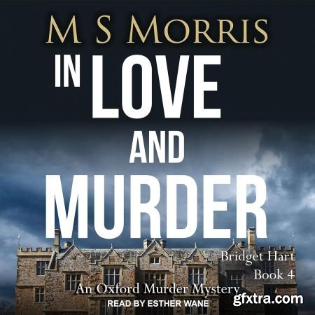 In Love and Murder: An Oxford Murder Mystery (Bridget Hart, Book 4)