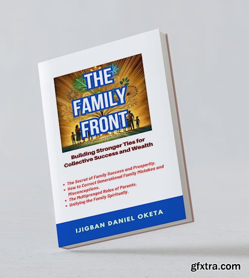 The Family Front: Building Stronger Ties for Collective Success and Wealth