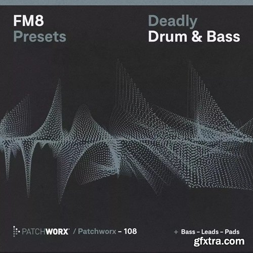 Loopmasters Patchworx 108 FM8 Deadly Drum & Bass