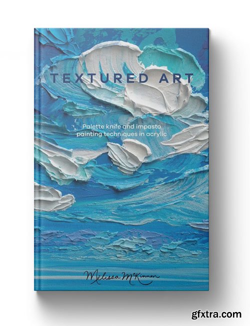 Textured Art: Palette knife and impasto painting techniques in acrylic