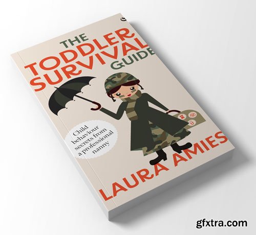 The Toddler Survival Guide: Child behaviour secrets from a professional nanny
