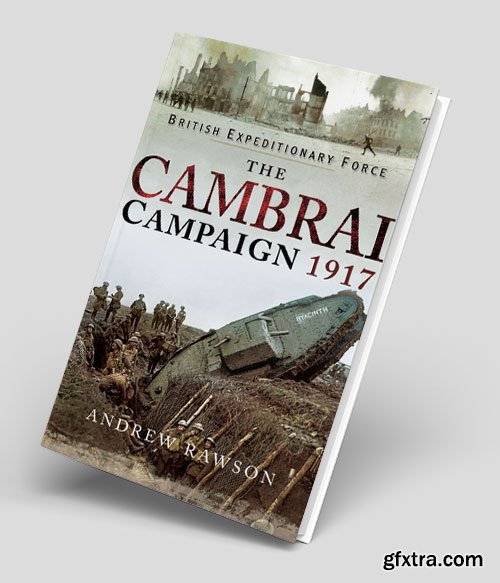 The Cambrai Campaign, 1917