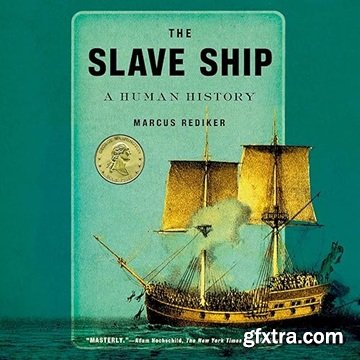 The Slave Ship: A Human History, 2025 Edition