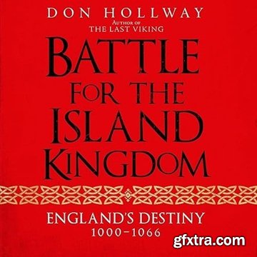 Battle for the Island Kingdom: England\'s Destiny 1000-1066