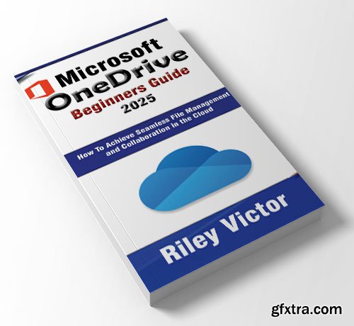 Beginners Guide to Microsoft OneDrive 2024–2025