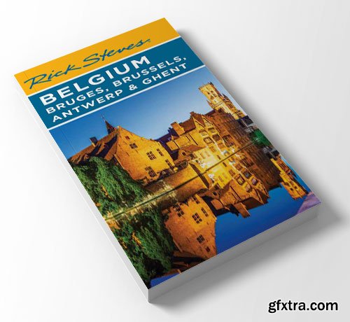 Rick Steves Belgium: Bruges, Brussels, Antwerp &amp; Ghent (Rick Steves Travel Guide), 5th Edition