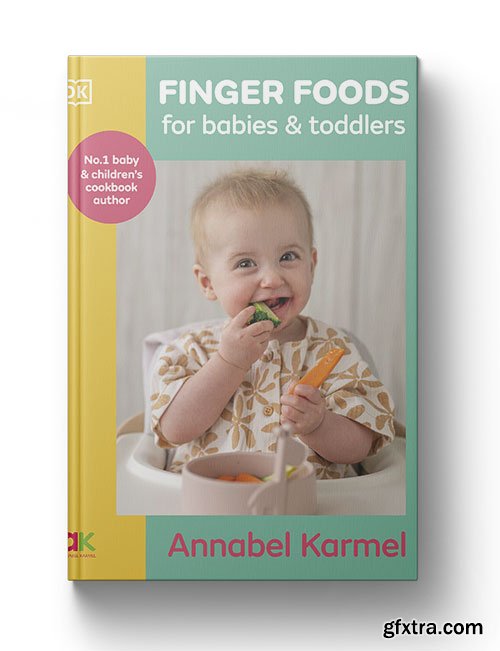 Finger Foods for Babies and Toddlers: From the No. 1 Children\'s Cookery Author