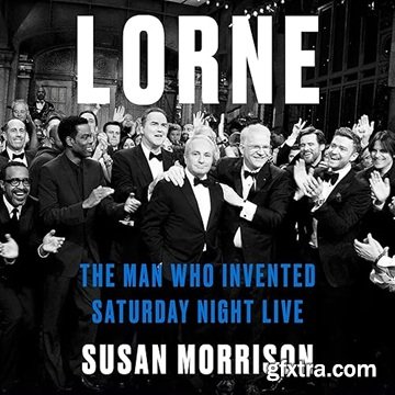 Lorne: The Man Who Invented Saturday Night Live