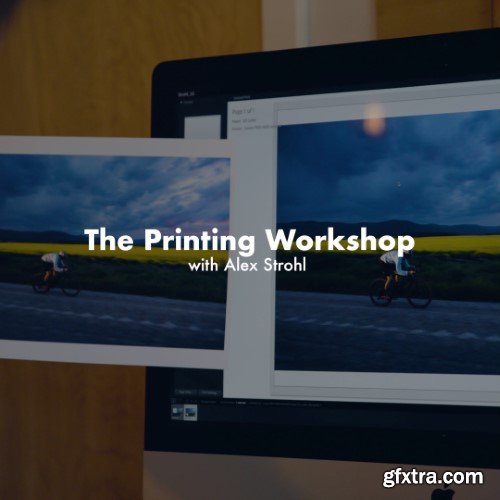 CreativeLive - The Photo Printing Workshop with Alex Strohl