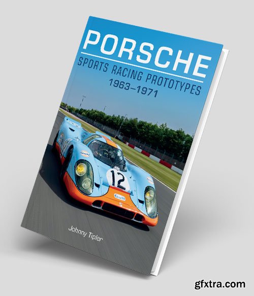 Porsche Sports Racing Prototypes 1963–1971
