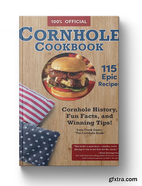 100% Official Cornhole Cookbook: 115 Epic Recipes: Cornhole History, Fun Facts, and Winning Tips!