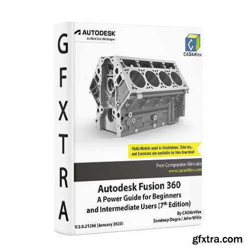 Autodesk Fusion 360: A Power Guide for Beginners and Intermediate Users, 7th Edition Autodesk Fusion 360: A Power Guide for Beginners and Intermediate Users, 7th Edition
