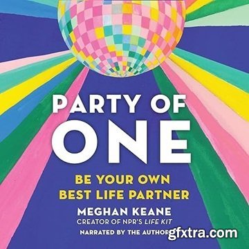 Party of One: Be Your Own Best Life Partner