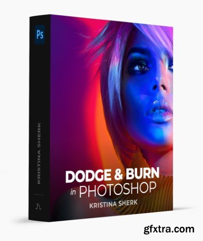 Kristina Sherk - Dodge & Burn in Photoshop